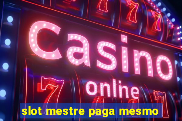 slot mestre paga mesmo